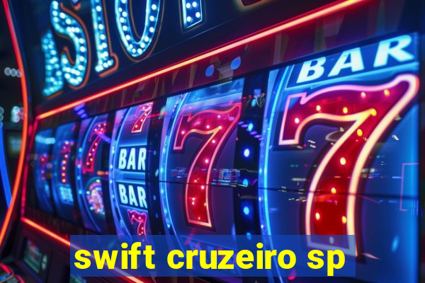 swift cruzeiro sp